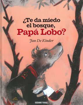 portada Te da Miedo el Bosque, Papá Lobo? (in Spanish)