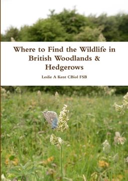 portada Where to Find the Wildlife in British Woodlands & Hedgerows (in English)