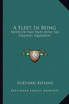 portada a fleet in being: notes of two trips with the channel squadron (in English)