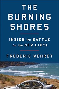 portada The Burning Shores: Inside the Battle for the new Libya (en Inglés)