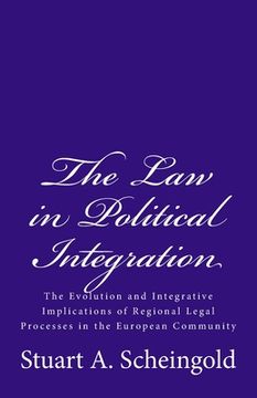 portada The Law in Political Integration: The Evolution and Integrative Implications of Regional Legal Processes in the European Community (en Inglés)