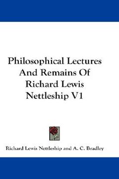 portada philosophical lectures and remains of richard lewis nettleship v1