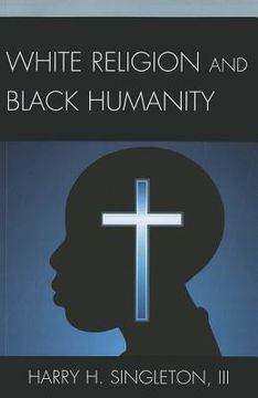 portada white religion and black humanity