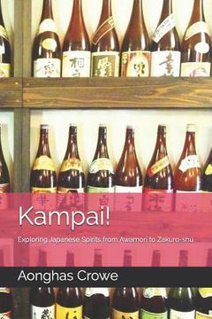 portada Kampai!: Exploring Japanese Spirits from Awamori to Zakuro-shu