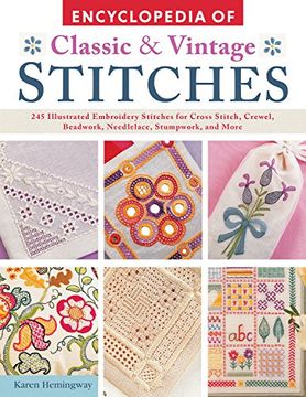 portada Encyclopedia of Classic & Vintage Stitches: 245 Illustrated Embroidery Stitches for Cross Stitch, Crewel, Beadwork, Needlelace, Stumpwork, and More (en Inglés)