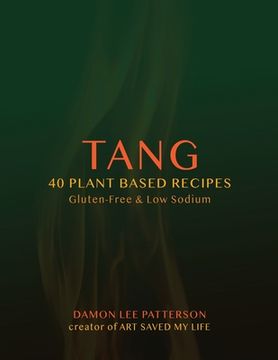 portada Tang: 40 Plant Based Recipes (en Inglés)