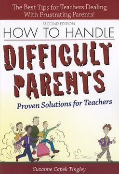 portada how to handle difficult parents: proven solutions for teachers (en Inglés)