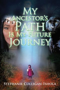portada My Ancestor's Path Is My Future Journey (en Inglés)