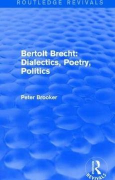 portada Routledge Revivals: Bertolt Brecht: Dialectics, Poetry, Politics (1988)