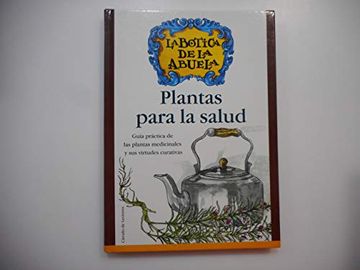portada La Botica de la Abuela: Plantas Para la Salud