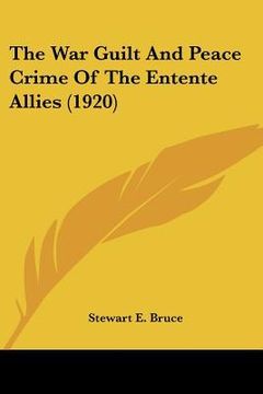 portada the war guilt and peace crime of the entente allies (1920) (in English)