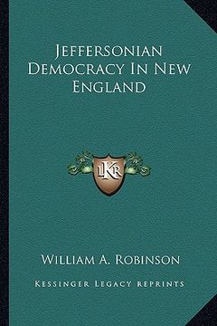 portada jeffersonian democracy in new england (en Inglés)