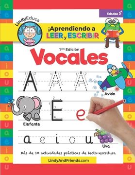 portada Aprendiendo a Leer y Escribir las Vocales: Más de 10 Actividades Prácticas de Lecto-escritura