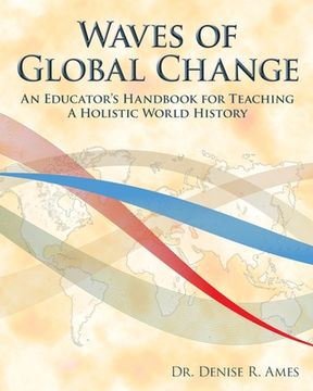 portada Waves of Global Change: An Educator's Handbook for Teaching a Holistic World History (in English)