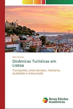 portada Dinâmicas Turísticas em Lisboa: Transportes, Áreas de Lazer, Hotelaria, Qualidade e Restauração