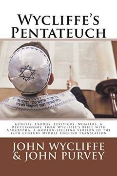 portada Wycliffe'S Pentateuch: Genesis, Exodus, Leviticus, Numbers, & Deuteronomy, From Wycliffe'S Bible With Apocrypha, a Modern-Spelling Version of the 14Th Century Middle English Translation (en Inglés)