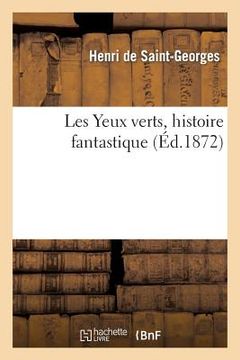 portada Les Yeux Verts, Histoire Fantastique (en Francés)