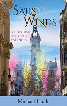 portada Sails & Winds: A Cultural History of Valencia (in English)