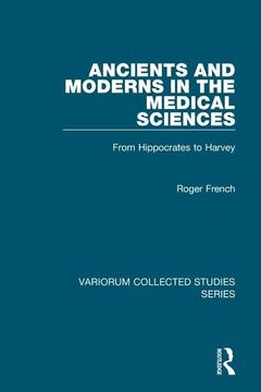 portada Ancient and Moderns in the Medical Sciences (Variorum Collected Studies Series) (en Inglés)