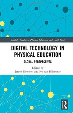 portada Digital Technology in Physical Education: Global Perspectives (Routledge Studies in Physical Education and Youth Sport) (en Inglés)