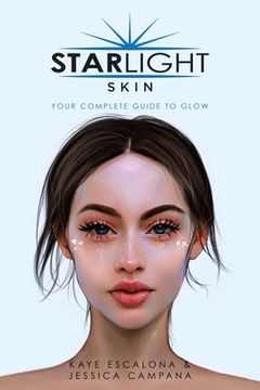 portada Starlight Skin: Your Complete Guide to Glow (en Inglés)