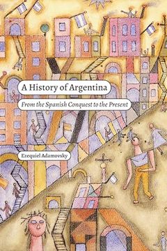 portada A History of Argentina: From the Spanish Conquest to the Present (Latin America in Translation) (in English)