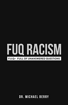 portada Fuq Racism: F. U. Q. - Full of Unanswered Questions (in English)