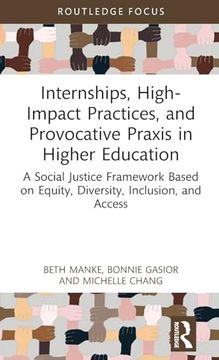 portada Internships, High-Impact Practices, and Provocative Praxis in Higher Education (Routledge Research in Higher Education) (in English)