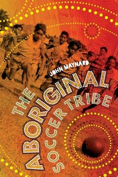 portada The Aboriginal Soccer Tribe 