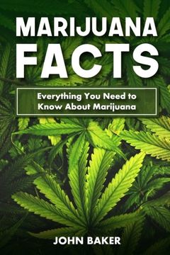 portada Marijuana Facts: Everything You Need to Know About Marijuana
