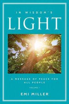 portada In Wisdom's Light: A Message of Peace for All People (Black and White Version) (en Inglés)