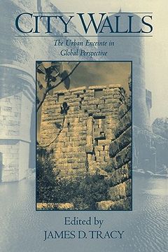 portada City Walls: The Urban Enceinte in Global Perspective (Studies in Comparative Early Modern History) 