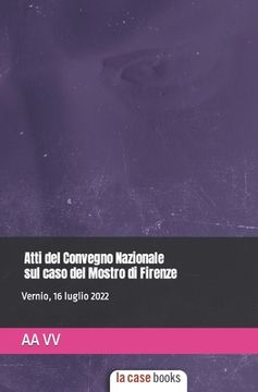 portada Atti del Convegno Nazionale sul caso del Mostro di Firenze (in Italian)
