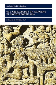 portada The Archaeology of Seafaring in Ancient South Asia Hardback (Cambridge World Archaeology) (in English)
