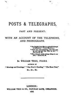 portada Posts and Telegraphs, Past and Present, with an Account of the Telephone and Phonograph (in English)