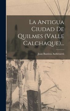portada La Antigua Ciudad de Quilmes (in Spanish)