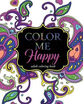 portada Color Me Happy: Adult Coloring Book (en Inglés)