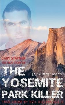 portada Cary Stayner: The True Story of The Yosemite Park Killer: Historical Serial Killers and Murderers (in English)