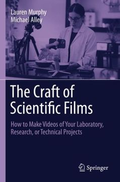 portada Craft of Scientific Films: How to Make Videos of Your Laboratory, Research, or Technical Projects 