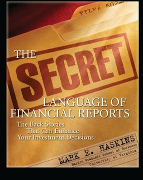 portada The Secret Language of Financial Reports: The Back Stories That can Enhance Your Investment Decisions (in English)
