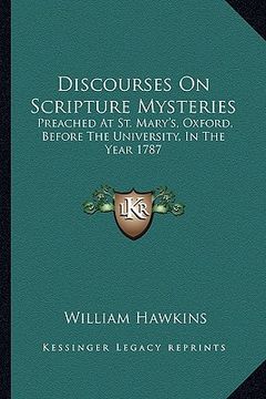 portada discourses on scripture mysteries: preached at st. mary's, oxford, before the university, in the year 1787 (in English)