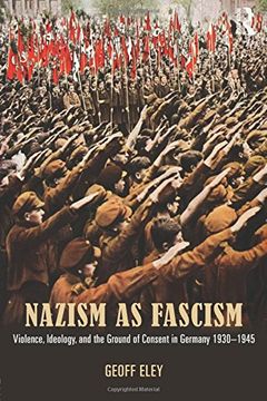 portada Nazism as Fascism: Violence, Ideology, and the Ground of Consent in Germany 1930-1945 (en Inglés)