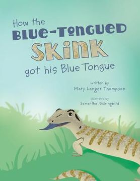 portada How the Blue-Tongued Skink got his Blue Tongue (en Inglés)