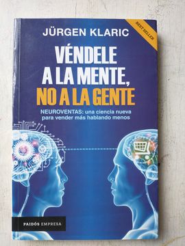 Vendele a la Mente no a la Gente Neuroventas una Ciencia Nueva Para Vende