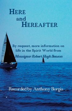 portada Here and Hereafter: By Request, More Information on Life in the Spirit World From Monsignor Robert Hugh Benson (in English)