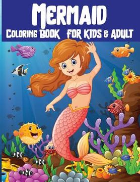 portada Mermaid Coloring Book for Kids & Adult: Mermaid Coloring Book for Kids, Adults and Teens Cute Creative Mermaid Relaxing, Inspiration for Grown-Ups (en Inglés)