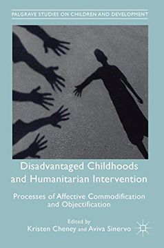 portada Disadvantaged Childhoods and Humanitarian Intervention: Processes of Affective Commodification and Objectification (Palgrave Studies on Children and Development) (en Inglés)