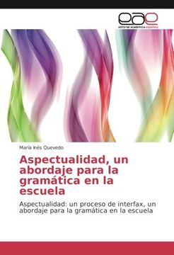portada Aspectualidad, un abordaje para la gramática en la escuela: Aspectualidad: un proceso de interfax, un abordaje para la gramática en la escuela (Spanish Edition)