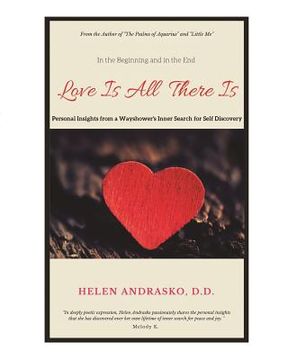 portada In the Beginning and in the End: Love Is All There Is (en Inglés)
