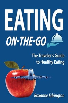 portada Eating On The Go: Traveling Lite (en Inglés)